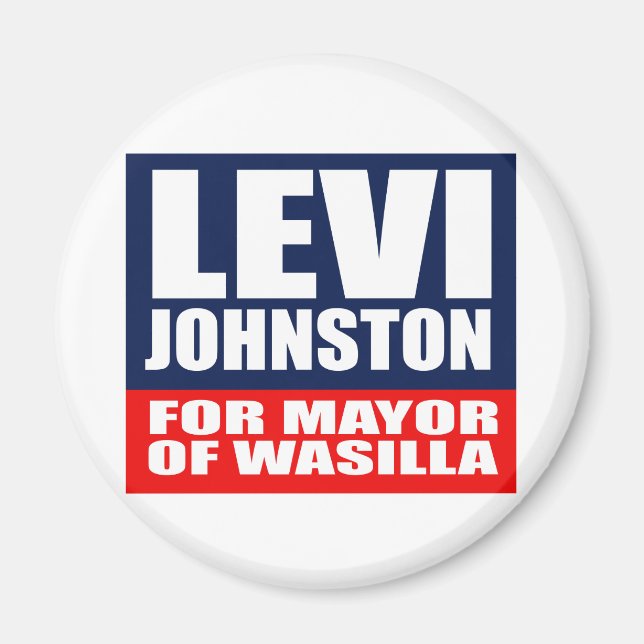 LEVI JOHNSTON FOR MAYOR OF WASILLA MAGNET (Front)