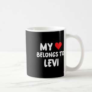 Levi - My Heart Belongs To Levi - Love  Coffee Mug