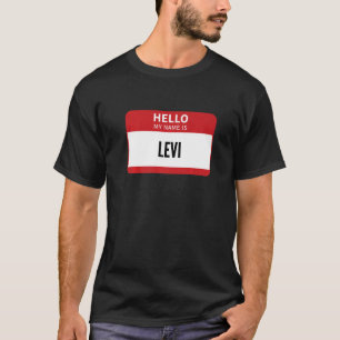 Levi Name Tag Hello My Name Is Levi T-Shirt