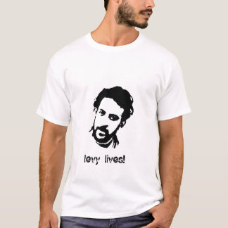 levy lives! t shirt