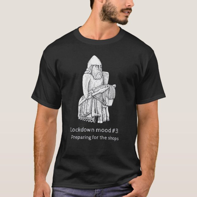 Lewis chessman Lockdown mood #3 T-Shirt (Front)