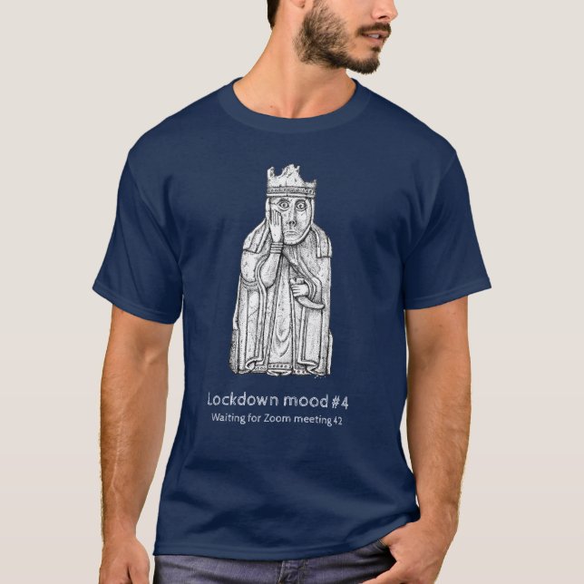 Lewis chessman Lockdown mood #4 T-Shirt (Front)