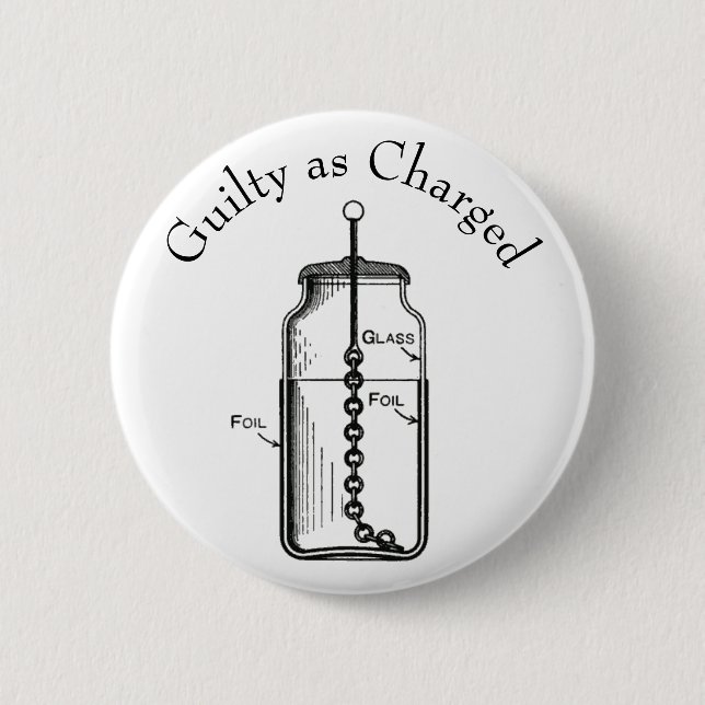 Leyden Jar Guilty as Charged 6 Cm Round Badge (Front)