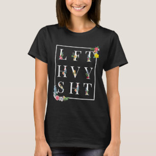 Lft Hvy Sht Funny Mens Gym Rat Workout Shirt Power