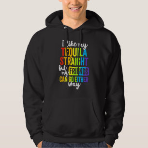 Lgbt Ally  Tequila Straight Friends Go Either Way Hoodie