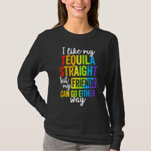 Lgbt Ally Tequila Straight Friends Go Either Way T-Shirt