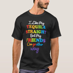 Lgbt Ally Tequila Straight Friends Go Either Way _ T-Shirt