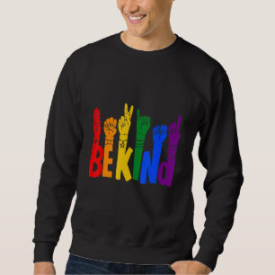 Lgbt Be Kind Sign Language Sweatshirt