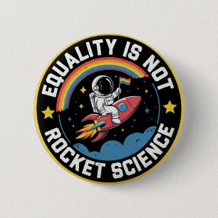 Lgbt Equality Not Rocket Science Pride Ally  6 Cm Round Badge