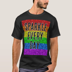 LGBT flag vibrant Sparkle every day text customise T-Shirt