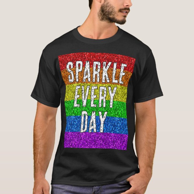LGBT flag vibrant Sparkle every day text customise T-Shirt (Front)