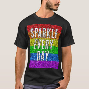 LGBT flag vibrant Sparkle every day text customize T-Shirt