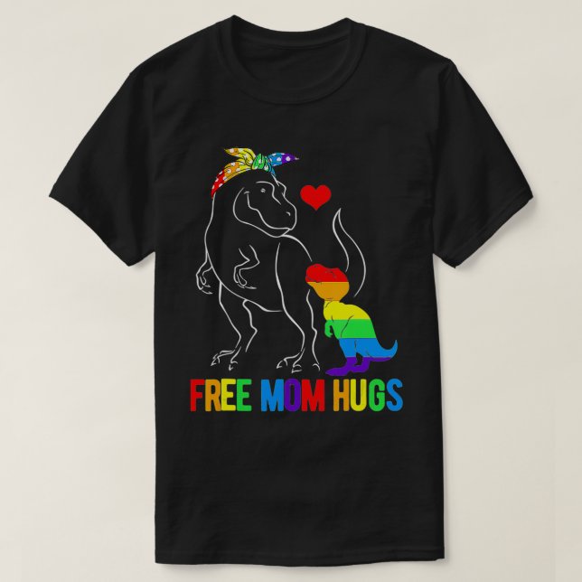LGBT Free Mom Hugs Dinosaur Rex Mamasaurus Ally Ra T-Shirt (Design Front)