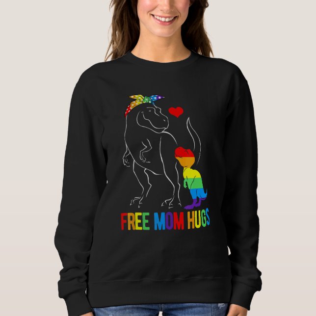 Lgbt Free Mum Hugs Dinosaur Rex Mamasaurus Ally Ra Sweatshirt (Front)