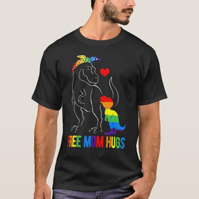 LGBT Free Mum Hugs Dinosaur Rex Mamasaurus Ally Ra T-Shirt (Front)