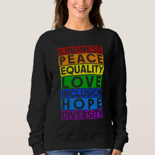 LGBT Funny Equality Love Kindness Peace Gay Lesbia Sweatshirt