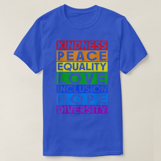 Lgbt Funny Equality Love Kindness Peace Gay Lesbia T-Shirt (Design Front)