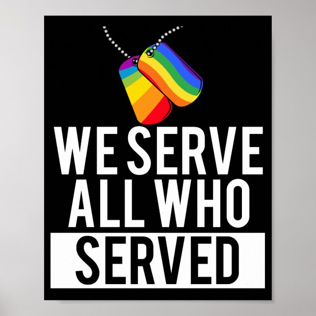 LGBT Gay Military Pride We Serve All Who Served Poster (Front)