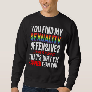 Lgbt Gay Pride Month Humour You Find My Sexuality  Sweatshirt