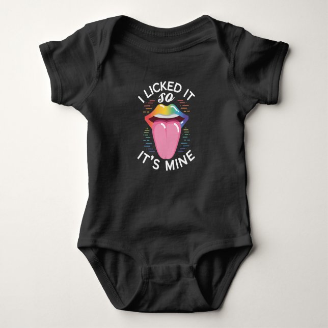 LGBT Gay Pride Month  I Licked It So Its Mine Baby Bodysuit (Front)