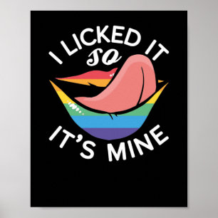 LGBT Gay Pride Month  I Licked It So Its Mine Poster