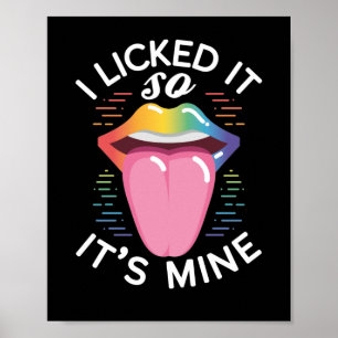 LGBT Gay Pride Month  I Licked It So Its Mine Poster