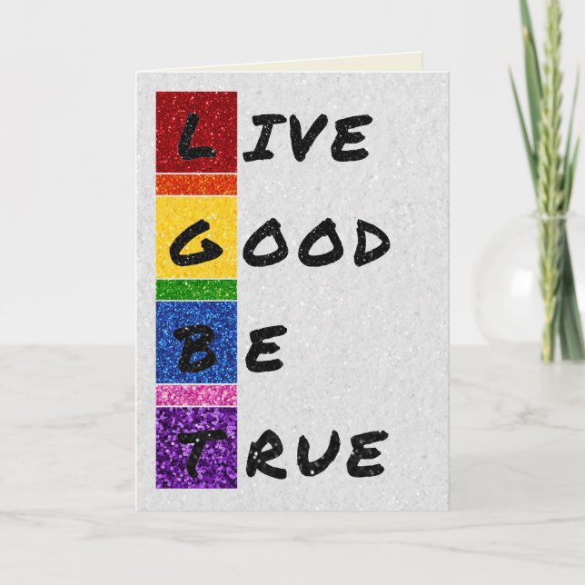 LGBT Glitter Live Good Be True Card (Front)
