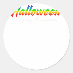 LGBT Halloween is Gay Christmas Classic Round Sticker