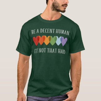 LGBT Heart Be A Decent Human Its Nothat Hard retro T-Shirt