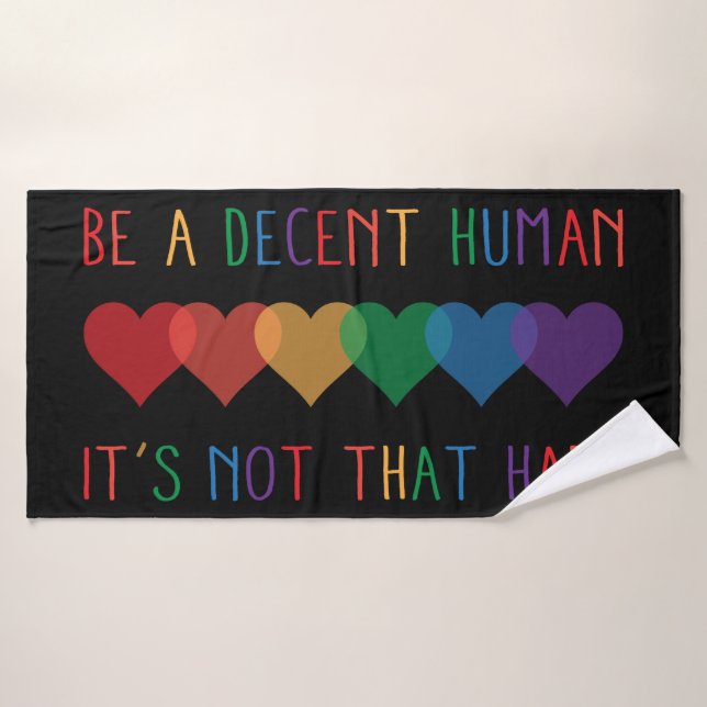 LGBT Heart Retro Be A Decent Human It's Not That Bath Towel (Bath Towel)