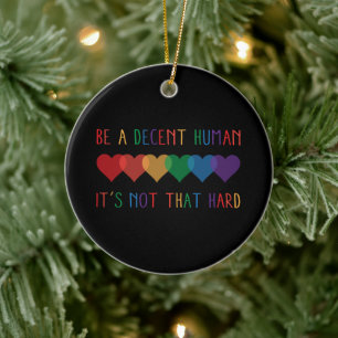 LGBT Heart Retro Be A Decent Human It's Not That Ceramic Ornament