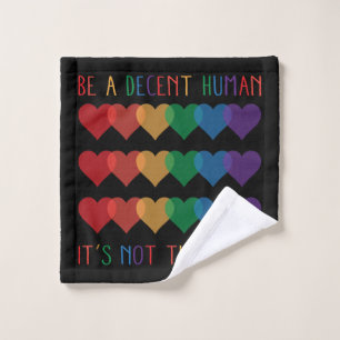 LGBT Heart Retro Be A Decent Human It's Not That Wash Cloth