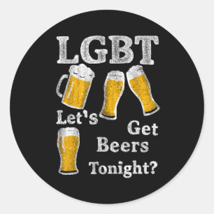 Lgbt Let's Get Beers Tonight Beer Saying Funny Gra Classic Round Sticker