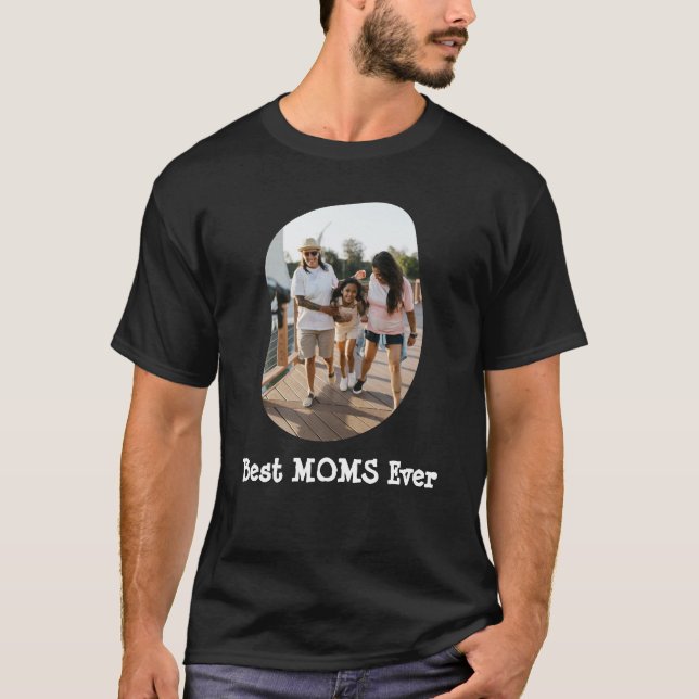 LGBT LGBTQ Best Moms Ever Lesbian Mum Custom Photo T-Shirt (Front)