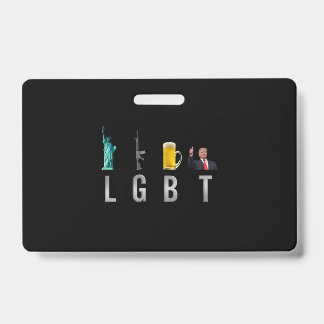 LGBT - Liberty Guns Beer Trump 6 ID Badge