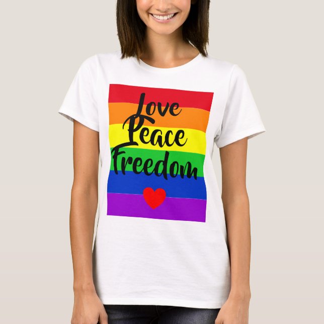 #LGBT #love #pride #gay #lesbian #freedom #parade  T-Shirt (Front)