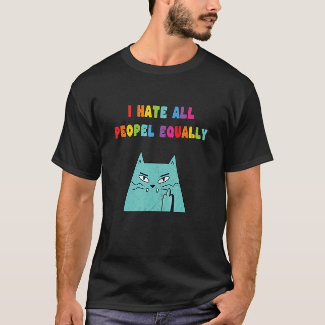 Lgbt Misanthrophy I Hate All People Equally T-Shirt (Front)