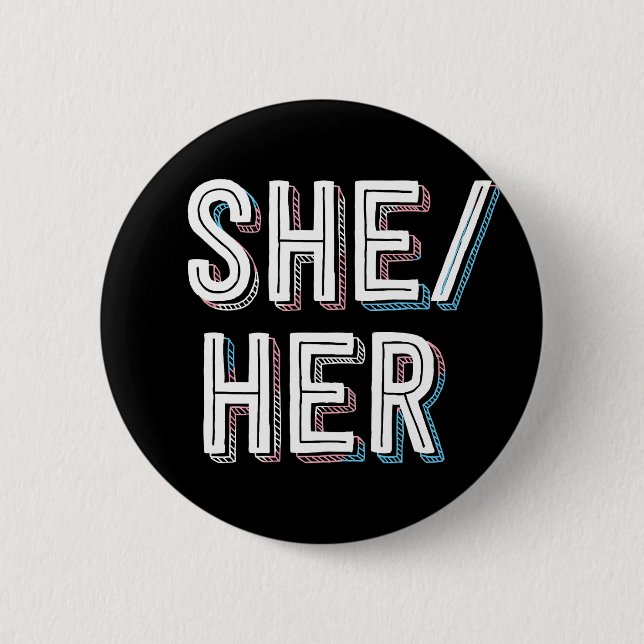 LGBT Nonbinary Transgender Pronouns She Her 6 Cm Round Badge (Front)