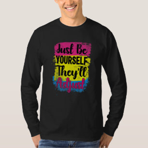 Lgbt Pan Flag  Be Yourself They Adjust Pansexual P T-Shirt