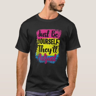 Lgbt Pan Flag Be Yourself They Adjust Pansexual P T-Shirt