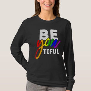 LGBT Pride Be YOU tiful Beautiful Rainbow Gay Les T-Shirt