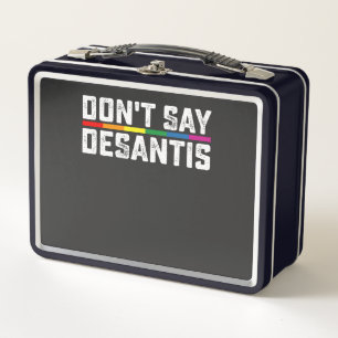 LGBT Pride Don't Say Desantis Gay Lesbian Metal Lunch Box