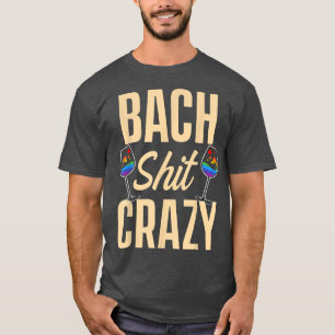 LGBT Pride Gay Bachelor Party Bach Crazy Engagemen T-Shirt