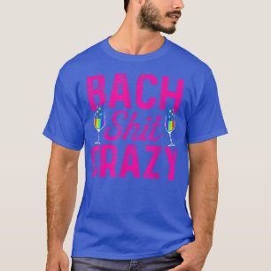 Lgbt Pride Gay Bachelor Party Bach Crazy Engagemen T-Shirt