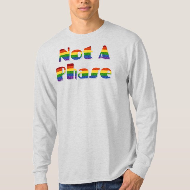 LGBT Pride Glitter Not A Phase T-Shirt (Front)