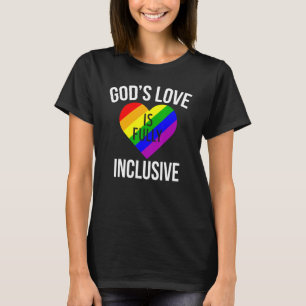 Lgbt Pride Gods Love Is Fully Inclusive Rainbow Fl T-Shirt