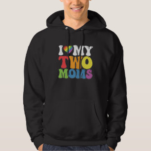 LGBT Pride I Love My Two Moms Gay Lesbian Support Hoodie