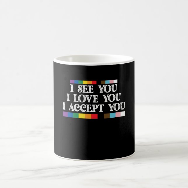 LGBT Pride I See Love Accept You Support Coffee Mug (Center)