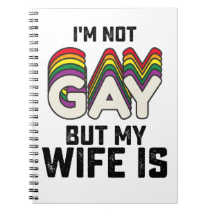 LGBT Pride I'm Not Gay But My Wife Is Notebook