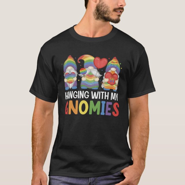 LGBT Pride LGBTQ Rainbow Gnomies  Hanging with my  T-Shirt (Front)